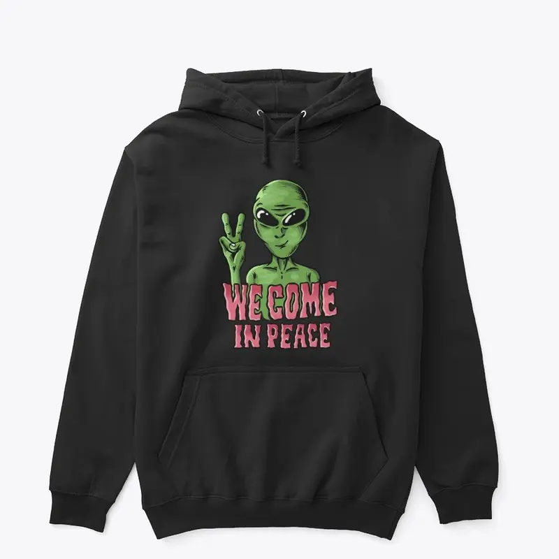 We Come in Peace Hoodie